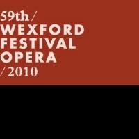 59th Wexford Festival Opera Announces a 15-day Festival